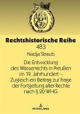 Die Entwicklung des Wasserrechts in Preußen im 19. Jahrhundert ¿ Zugleich ein Beitrag zur Frage der Fortgeltung alter Rechte nach § 20 WHG