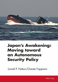 Japan¿s Awakening: Moving toward an Autonomous Security Policy - Fatton, Lionel P.;Foppiani, Oreste