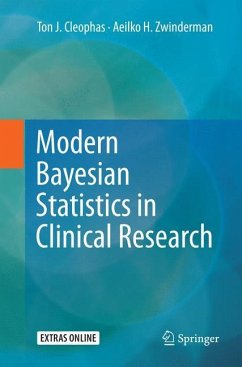 Modern Bayesian Statistics in Clinical Research - Cleophas, Ton J.;Zwinderman, Aeilko H.