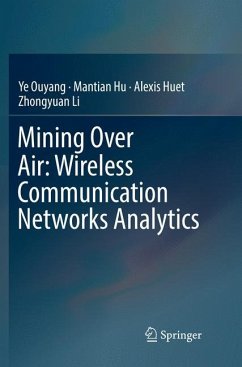 Mining Over Air: Wireless Communication Networks Analytics - Ouyang, Ye;Hu, Mantian;Huet, Alexis