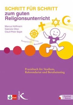 Schritt für Schritt zum guten Religionsunterricht - Hoffmann, Marcus;Otten, Gabriele;Sajak, Clauß Peter