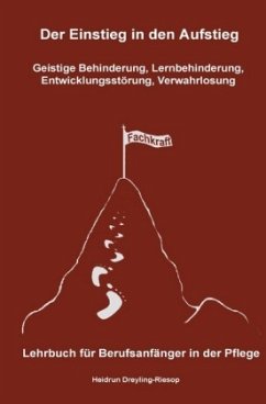 Der Einstieg in den Aufstieg: Geistige Behinderung, Lernbehinderung, Entwicklungsstörung, Verwahrlosung - Dreyling-Riesop, Heidrun