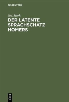 Der latente Sprachschatz Homers - Stark, Jos.