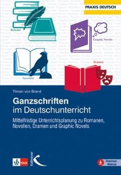 Ganzschriften im Deutschunterricht - Brand, Tilman von