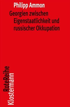 Georgien zwischen Eigenstaatlichkeit und russischer Okkupation - Ammon, Philipp