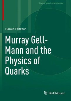 Murray Gell-Mann and the Physics of Quarks - Fritzsch, Harald