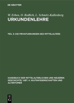 Die Privaturkunden des Mittelalters - Erben, W.;Redlich, O.;Schmitz-Kallenberg, L.