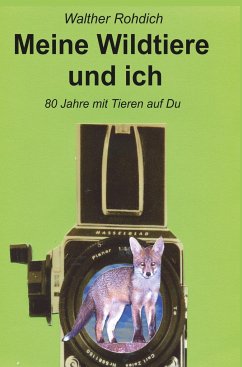 Meine Wildtiere und ich - Rohdich, Walther