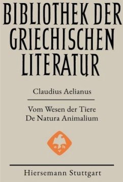 Vom Wesen der Tiere - De Natura Animalium - Aelianus, Claudius