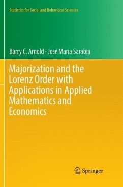 Majorization and the Lorenz Order with Applications in Applied Mathematics and Economics - Arnold, Barry C.;Sarabia, Jose Maria