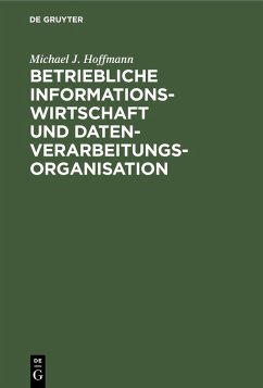 Betriebliche Informationswirtschaft und Datenverarbeitungsorganisation (eBook, PDF) - Hoffmann, Michael J.
