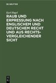 Raub und Erpressung nach englischem und deutschem Recht und aus rechtsvergleichender Sicht (eBook, PDF)