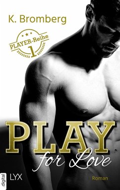 Play for Love / Player-Reihe Bd.1 (eBook, ePUB) - Bromberg, K.