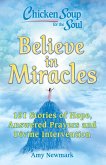 Chicken Soup for the Soul: Believe in Miracles (eBook, ePUB)