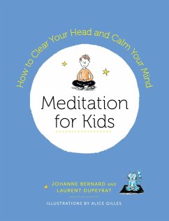 Meditation for Kids (eBook, ePUB) - Dupeyrat, Laurent; Bernard, Johanne