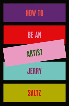 How to Be an Artist (eBook, ePUB) - Saltz, Jerry