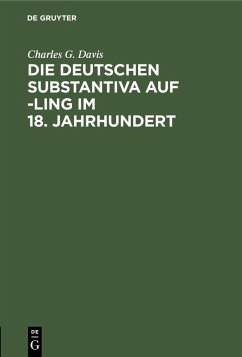 Die deutschen Substantiva auf -ling im 18. Jahrhundert (eBook, PDF) - Davis, Charles G.