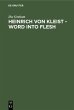 Heinrich von Kleist - Word into Flesh... - Bild 1
