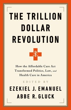 The Trillion Dollar Revolution (eBook, ePUB) - Emanuel, Ezekiel J.; Gluck, Abbe R.