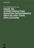 SQUID '80. Superconducting Quantum Interference Devices and their Applications (eBook, PDF)