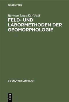 Feld- und Labormethoden der Geomorphologie (eBook, PDF) - Leser, Hartmut; Feld, Karl