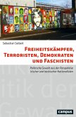 Freiheitskämpfer, Terroristen, Demokraten und Faschisten (eBook, PDF)