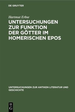 Untersuchungen zur Funktion der Götter im homerischen Epos (eBook, PDF) - Erbse, Hartmut