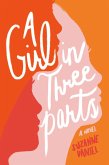A Girl in Three Parts (eBook, ePUB)