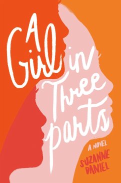 A Girl in Three Parts (eBook, ePUB) - Daniel, Suzanne