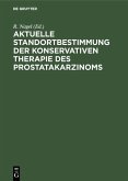 Aktuelle Standortbestimmung der konservativen Therapie des Prostatakarzinoms (eBook, PDF)