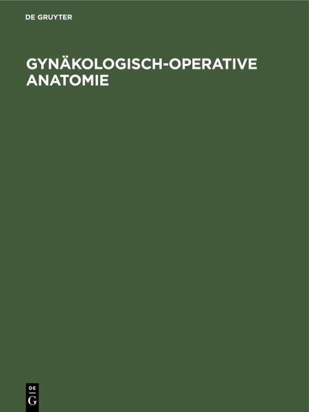 Gynäkologisch-operative Anatomie (eBook, PDF)