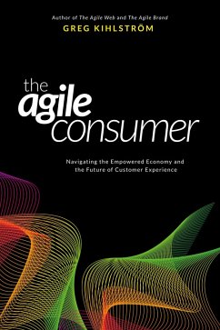 The Agile Consumer (eBook, ePUB) - Kihlström, Greg