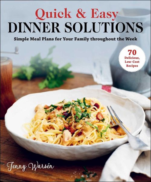 Quick & Easy Dinner Solutions (eBook, ePUB) Quick & Easy Dinner Solutions (eBook, ePUB)