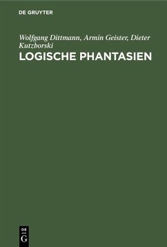 Logische Phantasien (eBook, PDF) - Dittmann, Wolfgang; Geister, Armin; Kutzborski, Dieter