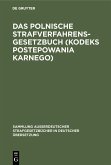 Das polnische Strafverfahrensgesetzbuch (Kodeks postepowania karnego) (eBook, PDF)