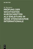 Prüfung der wichtigsten Kurzschriften als Einleitung in seine Stenographie internationale (eBook, PDF)