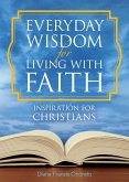 Everyday Wisdom for Living with Faith (eBook, ePUB)