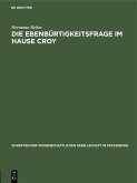 Die Ebenbürtigkeitsfrage im Hause Croy (eBook, PDF)