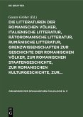 Die Litteraturen der romanischen Völker, italienische Litteratur, rätoromanische Litteratur, rumänische Litteratur, Grenzwissenschaften zur Geschichte der romanischen Völker, zur romanischen Staatengeschichte, zur romanischen Kulturgeschichte, zur... (eBook, PDF) Die Litteraturen der romanischen Völker, italienische Litteratur, rätoromanische Litteratur, rumänische Litteratur, Grenzwissenschaften zur Geschichte der romanischen Völker, zur romanischen Staatengeschichte, zur romanischen Kulturgeschichte, zur... (eBook, PDF)