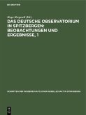 Das Deutsche Observatorium in Spitzbergen: Beobachtungen und Ergebnisse, 1 (eBook, PDF)