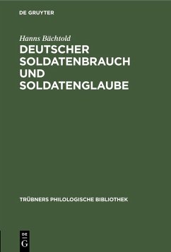 Deutscher Soldatenbrauch und Soldatenglaube (eBook, PDF) - Bächtold, Hanns