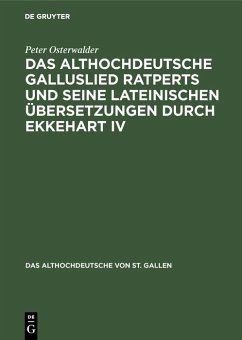 Das althochdeutsche Galluslied Ratperts und seine lateinischen Übersetzungen durch Ekkehart IV (eBook, PDF) - Osterwalder, Peter