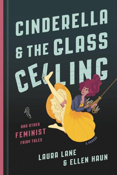 Cinderella and the Glass Ceiling (eBook, ePUB) Cinderella and the Glass Ceiling (eBook, ePUB)