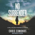 No Surrender Young Readers' Edition: A Father, a Son, and an Extraordinary Act of Heroism