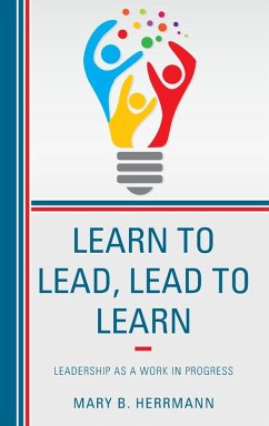 Learn to Lead, Lead to Learn - Herrmann, Mary B.