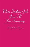 When Southern Girls Grow Old: Three Homecomings