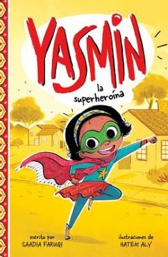 Yasmin la Superheroína = Yasmin the Superhero - Faruqi, Saadia