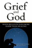 Grief and God: When Religion Does More Harm Than Healing