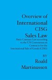 Overview of International CISG Sales Law: Basic Contract Law according to the UN Convention on Contracts for the International Sale of Goods (CISG)