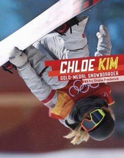 Chloe Kim: Gold-Medal Snowboarder - Chandler, Matt